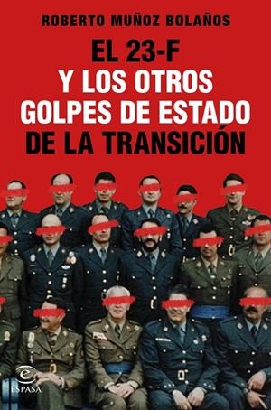 El 23-F y los otros golpes de estado de la transición | 9788467061314 | Roberto Muñoz Bolaños