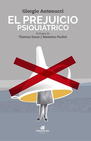 El prejuicio psiquiátrico | 9788416946235 | Giorgio Antonucci