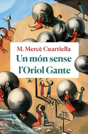 Un món sense l Oriol Gante | 9788418033094 | M. Mercè Cuartiella