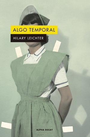 Algo temporal | 9788412144284 | Hilary Leichter