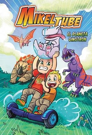Mikel Tube. El planeta Dinotrón | 9788448849955 | Sánchez, Mikel / Torinos, Henar / Domínguez, David