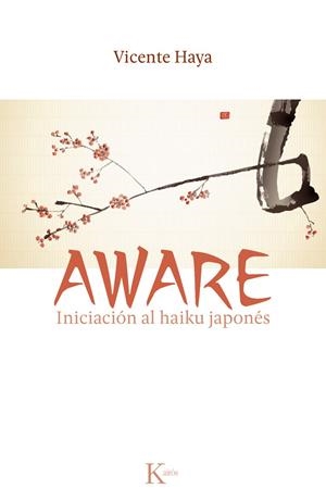 Aware. Inicación al haiku japonés | 9788499882451 | Vicente Haya