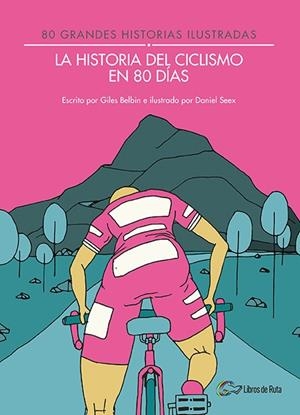 La historia del ciclismo | 9788494565175 | Belbin, Giles
