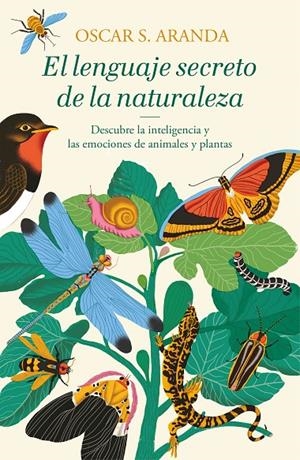 El lenguaje secreto de la naturaleza | 9788401022760 | Oscar S. Aranda