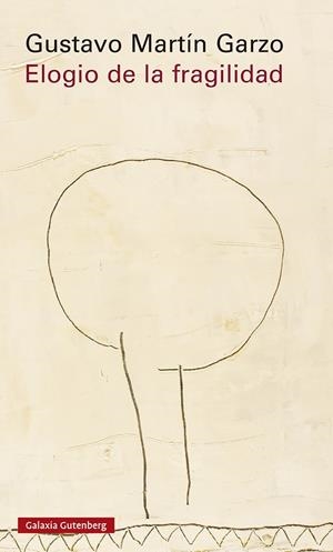 Elogio de la fragilidad | 9788417747954 | Gustavo Martín Garzo