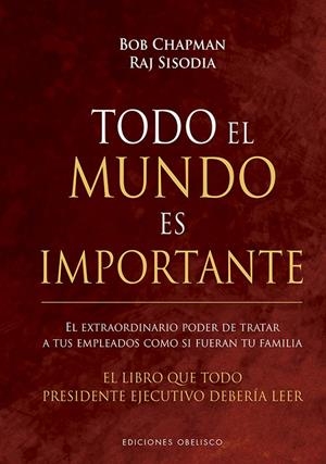 Todo el mundo es importante | 9788491115410 | CHAPMAN, BOB / SISODIA, RAJ
