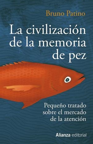 La civilización de la memoria de pez | 9788491819684 | Bruno Patino