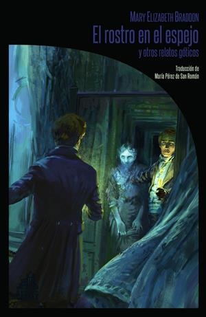 El rostro en el espejo | 9788494668289 | Mary Elizabeth Braddon