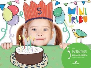 Mini tribu. Matemàtiques 5 anys | 9788430712328 | Segarra Neira, Josep Lluís / Femenia Tortosa, Lola / Verdiell Marín, Dolors