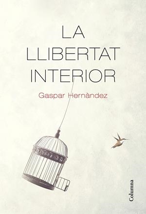 La llibertat interior | 9788466426237 | Gaspar Hernández