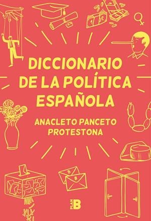 Diccionario de la política española | 9788417001629 | Panceto, Anacleto / Protestona,