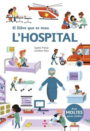 El llibre que es mou. L' hospital | 9788466147576 | Prénat, Sophie / Attia, Caroline