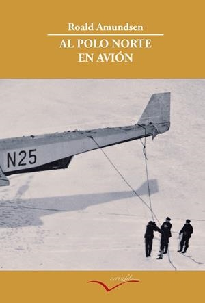 Al polo norte en avión | 9788493695002 | Roald Amundsen