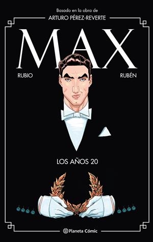 Max. Los años 20 | 9788491739777 | Pérez-Reverte, Arturo / Rubio, Salva / Rincón, Rubén del