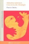 Terapia gestalt: una guía de trabajo | 9788493617530 | Sánchez Gavete, Francisco