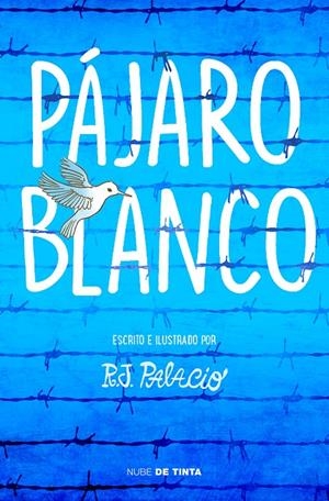 Pájaro Blanco | 9788417605162 | R. J. Palacio