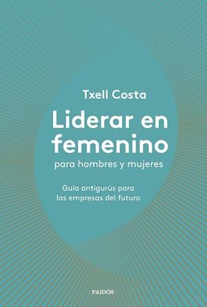 Liderar en femenino | 9788449335600 | Costa, Txell