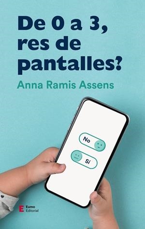 De 0 a 3, res de pantalles? | 9788497666961 | Anna Ramis Assens