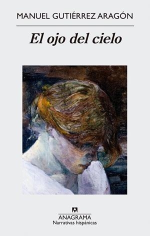 El ojo del cielo | 9788433998569 | Manuel Gutiérrez Aragón