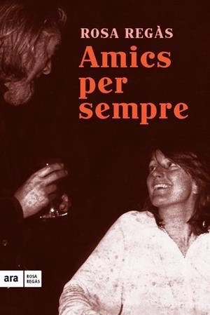 Amics per sempre | 9788416154685 | Rosa Regàs