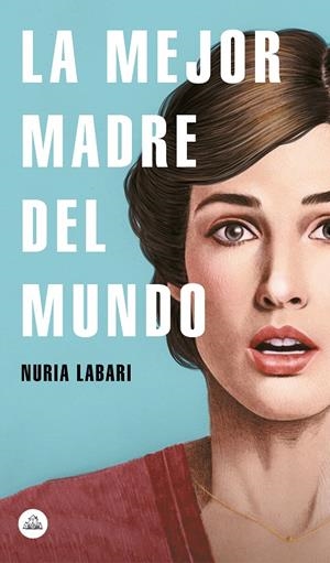 La mejor madre del mundo | 9788439734970 | Nuria Labari