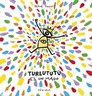Turlututú es un mago | 9788417074081 | Hervé Tullet