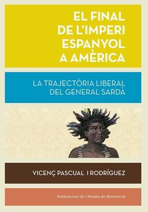 El final de l imperi espanyol a amèrica | 9788491910626 | Pascual i Rodríguez, Vicenç