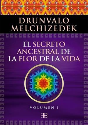 El secreto ancestral de la flora de la vida Vol. I | 9788496111868 | Drunvalo Melchizedek