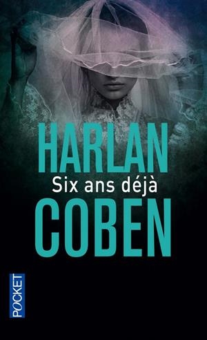 Six ans déjà | 9782266253208 | Harlan Coben