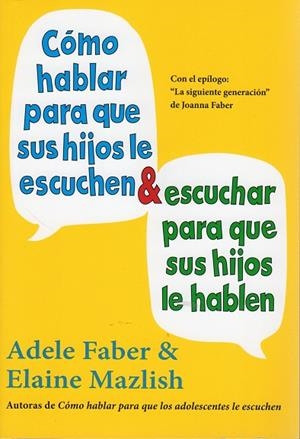 Cómo hablar para que sus hijos les escuchen... | 9788497991261 | Faber, Adele / Mazlish, Elaine