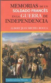 MEMORIAS DE UN SOLDADO FRANCÉS EN LA GUERRA DE INDEPENDENCIA | 9788494708855 | ROCCA, ALBERT JEAN MICHEL ROCCA