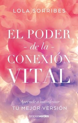 El poder de la conexión vital | 9788416972838 | Sorribes, Lola