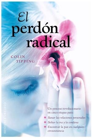 El perdón radical | 9788497776776 | Tipping, Colin