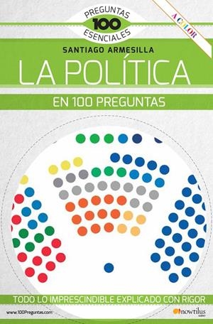 La política en 100 preguntas | 9788413051079 | Armesilla Conde, Santiago Javier