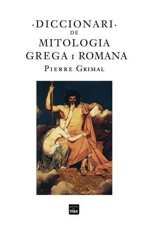 Diccionari de mitologia grega i romana | 9788496061972 | Pierre Grimal