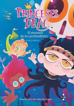 Princeses Drac 6. El monstre de les profunditats | 9788466144247 | Mañas Romero, Pedro