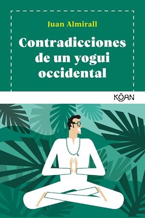 Contradicciones de un yogui occidental | 9788418223075 | Almirall, Juan