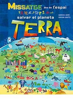 Missatge des de l'espai. Salvar el planeta Terra | 9788417452681 | Macri, Giancarlo / Zanotti, Carolina