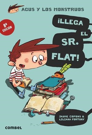 Agus y los monstruos 1 - ¡Lega el Sr. Flat! | 9788498259117 | Copons, Jaume / Fortuny, Liliana