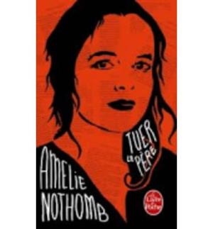 Tuer le pere | 9782253174158 | Nothomb, Amélie