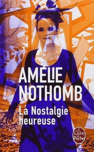 La nostalgie heureuse | 9782253020417 | Nothomb, Amélie