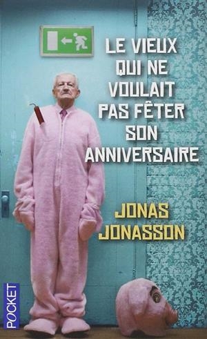 Le vieux qui ne voulait pas Feter son anniversaire | 9782266218528 | Jonas Jonasson