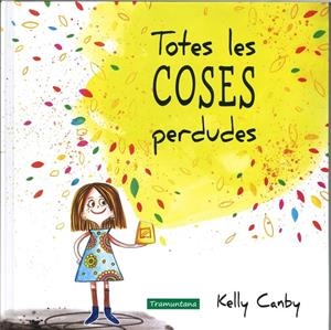 Totes les coses perdudes | 9788416578252 | Kelly Canby
