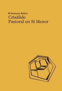 Crisàlide / Pastoral en Si Menor | 9788494329463 | Rafart, Susanna