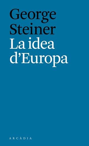 La idea d Europa | 9788494616334 | George Steiner