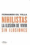 Nihilistas. La ilusión de vivir sin ilusiones | 9788492724086 | Gil Villa, Fernando