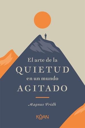 El arte de la quietud en un mundo agitado | 9788418223266 | Fridh Magnus