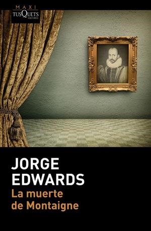 La muerte de Montaigne | 9788490660997 | Jorge Edwards