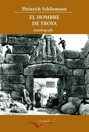 El hombre de Troya | 9788493769413 | Schilemann, Heinrich