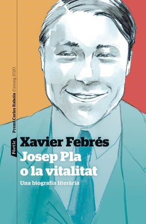 Josep Pla o la vitalitat | 9788498094763 | Xavier Febrés
